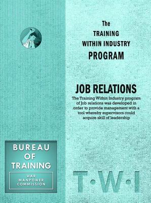 Training Within Industry: Job Relations: Job Relations - Enna