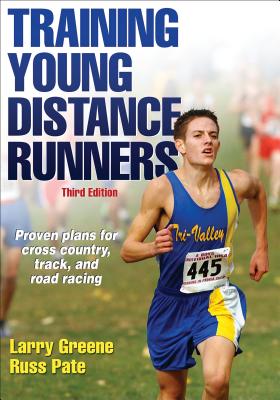 Training Young Distance Runners - Greene, Larry, and Pate, Russell R