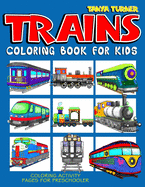 Trains Coloring Book For Kids: Coloring Activity Pages For Preschooler