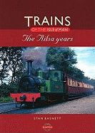 Trains of the Isle of Man: The Ailsa Years