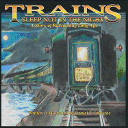 Trains Sleep Not in the Night: A Short Story of Railroading Long Ago