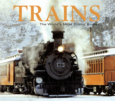 Trains: The World's Most Scenic Routes - Publications International Ltd