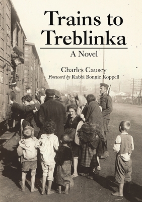 Trains to Treblinka - Causey, Charles