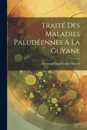 Trait Des Maladies Paludennes  La Guyane