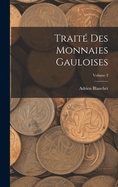 Trait des Monnaies Gauloises; Volume 2