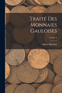 Trait des Monnaies Gauloises; Volume 2