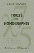 Trait? De Nomographie: Th?orie Des Abaques. Applications Pratiques (French Edition)