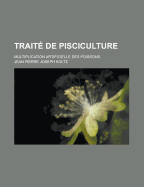 Trait? de Pisciculture: Multiplication Artificielle Des Poissons