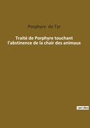 Trait? de Porphyre touchant l'abstinence de la chair des animaux