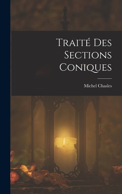 Traite Des Sections Coniques - Chasles, Michel