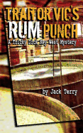 Traitor Vic's Rum Punch: A Tricky Dick Key West Mystery