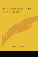 Traits and Stories of the Irish Peasantry