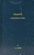 Trajan's Parthian War - Lepper, F A