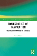 Trajectories of Translation: The Thermodynamics of Semiosis