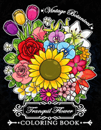 Tranquil Flower Coloring Book: Adult Coloring Book with butterfly and flowers, bouquets, floral designs of summer