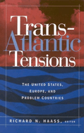 Trans-Atlantic Tensions: The United States, Europe, and Problem Countries