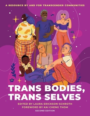 Trans Bodies, Trans Selves: A Resource by and for Transgender Communities - Erickson-Schroth, Laura (Editor)