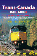 Trans-Canada Rail Guide: Halifax, Quebec City, Montreal, Toronto, Winnipeg, Edmonton, Jasper, Calgary, Churchill, Vancouver