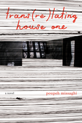 Trans(re)Lating House One - Missaghi, Poupeh