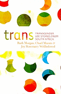 Trans: Transgender Life Stories from South Africa