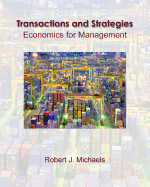 Transactions and Strategies: Economics for Management (with Infoapps)