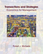 Transactions and Strategies: Economics for Management - Michaels, Robert J