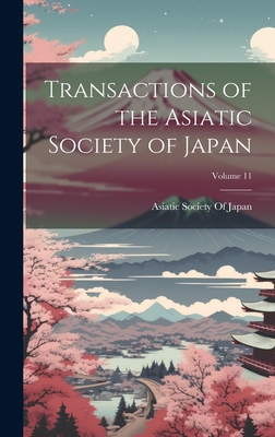 Transactions of the Asiatic Society of Japan; Volume 11 - Asiatic Society of Japan (Creator)