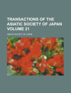 Transactions of the Asiatic Society of Japan Volume 21