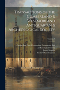 Transactions of the Cumberland and Westmorland Antiquarian and Archeological Society, Vol. 4 (Classic Reprint)