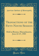 Transactions of the Fifty-Ninth Session: Held at Boston, Massachusetts, June 22-27, 1903 (Classic Reprint)