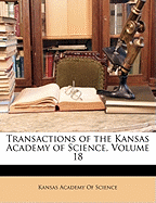 Transactions of the Kansas Academy of Science, Volume 18