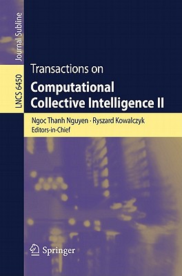 Transactions on Computational Collective Intelligence II - Nguyen, Ngoc Thanh (Editor-in-chief), and Kowalczyk, Ryszard (Editor-in-chief)