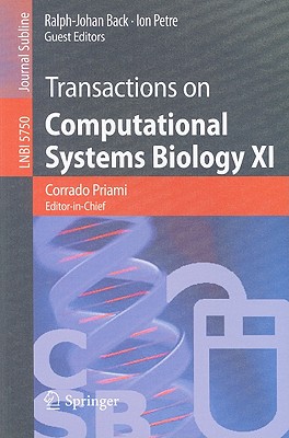 Transactions on Computational Systems Biology XI - Priami, Corrado (Editor), and Back, Ralph-Johan (Guest editor), and Petre, Ion (Guest editor)