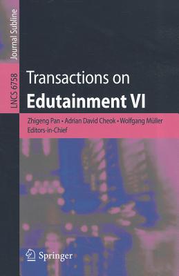 Transactions on Edutainment VI - Pan, Zhigeng (Editor), and Cheok, Adrian David (Editor), and Mller, Wolfgang (Editor)