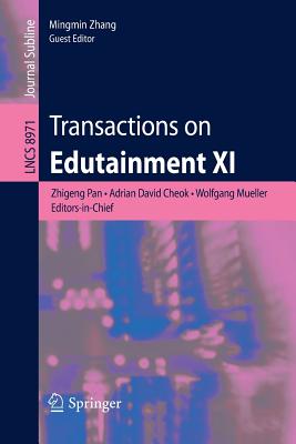 Transactions on Edutainment XI - Pan, Zhigeng (Editor), and Cheok, Adrian David (Editor), and Mueller, Wolfgang (Editor)