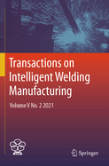 Transactions on Intelligent Welding Manufacturing: Volume V No. 2  2021