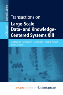 Transactions on Large-Scale Data- And Knowledge-Centered Systems XIII - Hameurlain, Abdelkader (Editor), and Kung, Josef (Editor), and Wagner, Roland (Editor)