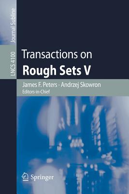 Transactions on Rough Sets V - Peters, James F, and Skowron, Andrzej