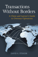 Transactions Without Borders: A Client and Lawyer's Guide to Overseas Operations