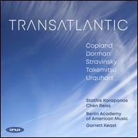 Transatlantic: Copland, Dorman, Stravinsky, Takemitsu, Urquhart - Chelsey Padilla (piano); Chen Reiss (soprano); Lukas Bhm (percussion); Marie-Pierre Langlamet (harp);...