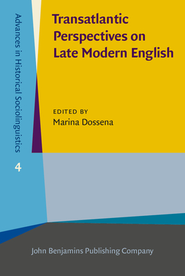 Transatlantic Perspectives on Late Modern English - Dossena, Marina (Editor)