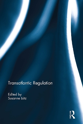 Transatlantic Regulation - Ltz, Susanne (Editor)