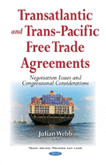 Transatlantic & Trans-Pacific Free Trade Agreements: Negotiation Issues & Congressional Considerations