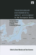 Transboundary Environmental Impact Assessment in the European Union: The Espoo Convention and its Kiev Protocol on Strategic Environmental Assessment