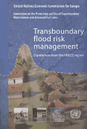 Transboundary Flood Risk Management: Experiences from the Unece Region