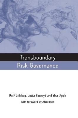 Transboundary Risk Governance - Lidskog, Rolf, and Soneryd, Linda, and Uggla, Ylva