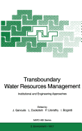 Transboundary Water Resources Management: Institutional and Engineering Approaches