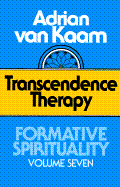 Transcendence Therapy: Transcendence Therapy - Van Kaam, Adrian L, and Kaam, Adrian Livan