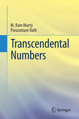 Transcendental Numbers - Murty, M Ram, and Rath, Purusottam
