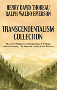 Transcendentalism Collection: Thoreau's Walden, Civil Disobedience & Walking, and Emerson's Nature, The American Scholar & Self-Reliance